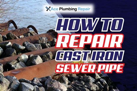 How to Repair a Cast Iron Pipe